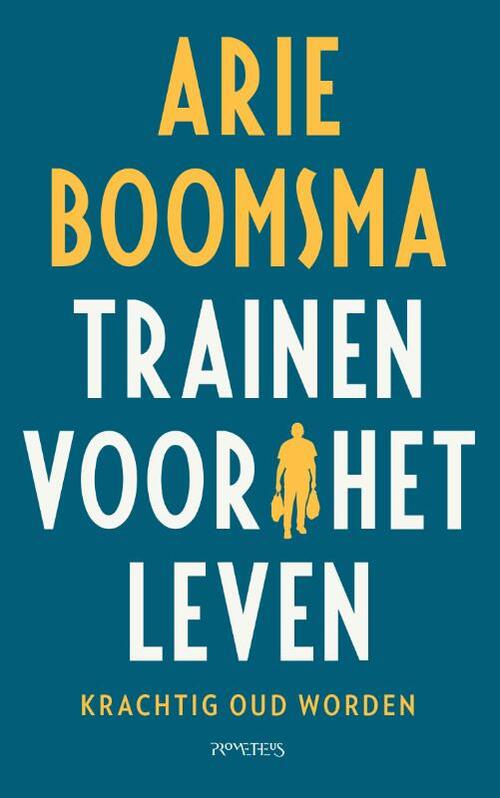 Arie Boomsma- Trainen voor het leven